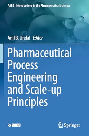 pharmaceutical process engineering and scale up principles 1st edition anil b jindal 3031313828,