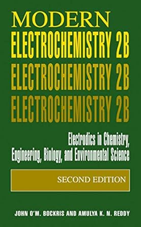 modern electrochemistry 2b electrodics in chemistry engineering biology and environmental science 1st edition