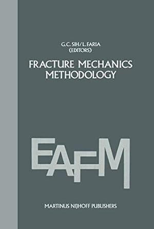 fracture mechanics methodology evaluation of structural components integrity 1st edition george c sih ,l