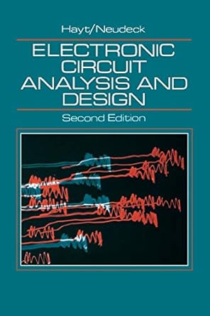 electronic circuit analysis and design 1st edition william h hayt ,gerold w neudeck 0471125016, 978-0471125013