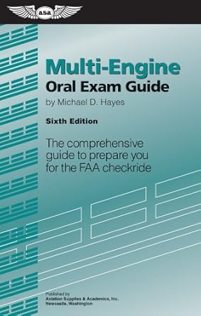 multi engine oral exam guide the comprehensive guide to prepare you for the faa checkride 1st edition michael