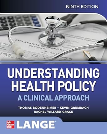 understanding health policy a clinical approach 1st edition bodenheimer 1265905029, 978-1265905026