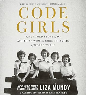 code girls the untold story of the american women code breakers of world war ii 1st edition liza mundy ,erin