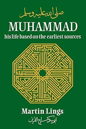 muhammad his life based on the earliest sources 1st edition martin lings 0946621330, 978-0946621330