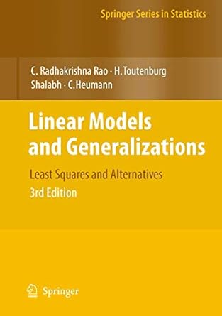 linear models and generalizations least squares and alternatives 1st edition c radhakrishna rao ,helge