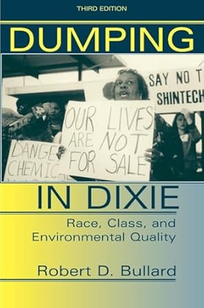 dumping in dixie race class and environmental quality 1st edition robert d bullard 0813367921, 978-0813367927