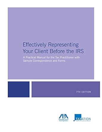 effectively representing your client before the irs a practical manual for the tax practitioner with sample