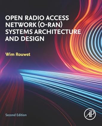 open radio access network systems architecture and design 1st edition wim rouwet bsc 0443328404,