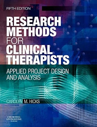 research methods for clinical therapists applied project design and analysis 1st edition carolyn m hicks ba