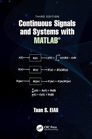 continuous signals and systems with matlab 1st edition taan s elali 0367533596, 978-0367533595