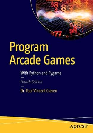 program arcade games with python and pygame 1st edition paul craven 1484217896, 978-1484217894