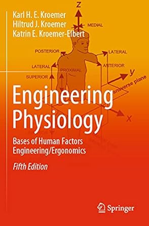 engineering physiology bases of human factors engineering/ ergonomics 1st edition karl h e kroemer ,hiltrud j