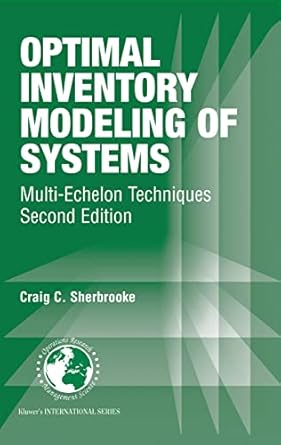optimal inventory modeling of systems multi echelon techniques 1st edition craig c sherbrooke 1402078498,