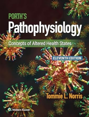 porths pathophysiology concepts of altered health states 1st edition tommie l norris 1975176847,