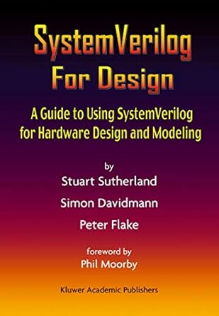 systemverilog for design a guide to using systemverilog for hardware design and modeling 1st edition stuart