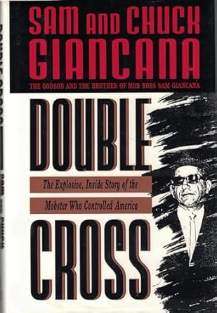 double cross the explosive inside story of the mobster who controlled america 1st edition chuck giancana ,sam