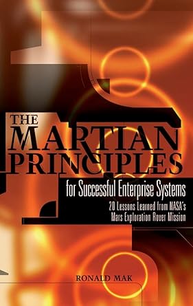 the martian principles for successful enterprise systems 20 lessons learned from nasa s mars exploration