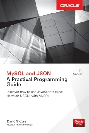 mysql and json a practical programming guide 1st edition david stokes 1260135446, 978-1260135442