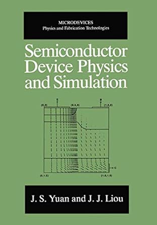 semiconductor device physics and simulation 1st edition j s yuan ,juin jei liou 1489919066, 978-1489919069