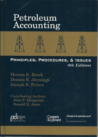 petroleum accounting principles procedures and issues 1st edition horace r brock 0940966247, 978-0940966246