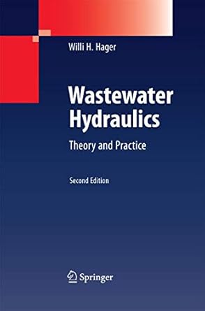 wastewater hydraulics theory and practice 1st edition willi h hager 3642423507, 978-3642423505