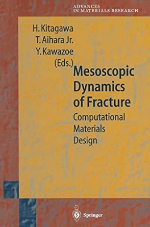 mesoscopic dynamics of fracture computational materials design 1st edition hiroshi kitagawa ,tomoyasu jr