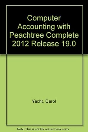 computer accounting with peachtree complete 2012 release 19 0 1st edition carol yacht 0071318232,
