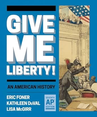 give me liberty an american history 1st edition eric foner ,kathleen duval ,lisa mcgirr 1324071397,