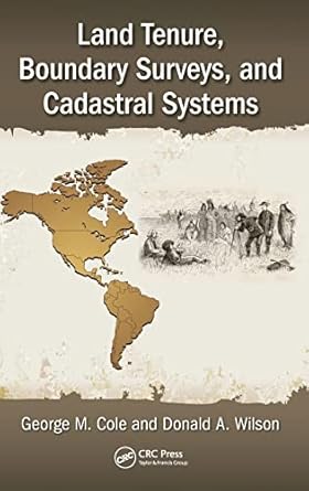 land tenure boundary surveys and cadastral systems 1st edition george m cole ,donald a wilson 1498731651,