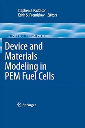 device and materials modeling in pem fuel cells 1st edition stephen j paddison ,keith s promislow 1489988319,