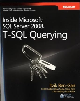 inside microsoft sql server 2008 t sql querying 1st edition itzik ben gan ,lubor kollar ,dejan sarka ,steve