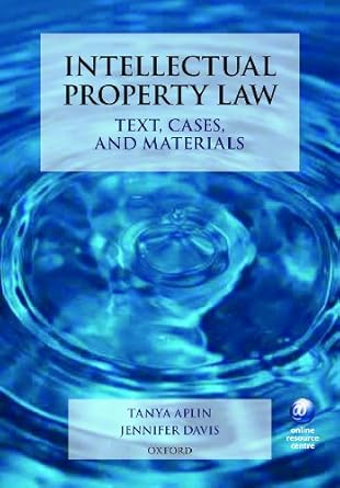 intellectual property law text cases and materials 1st edition tanya aplin ,jennifer davis 0199271577,