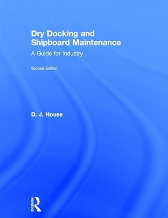 dry docking and shipboard maintenance a guide for industry 1st edition david house 1138909238, 978-1138909236