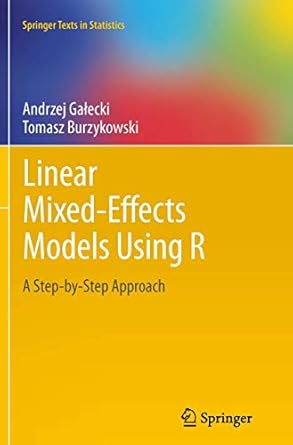 linear mixed effects models using r a step by step approach 1st edition andrzej galecki ,tomasz burzykowski