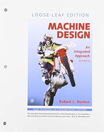 machine design an integrated approach 1st edition robert norton 0135214807, 978-0135214800