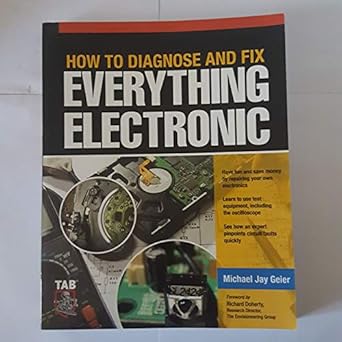 how to diagnose and fix everything electronic 1st edition michael geier 0071744223, 978-0071744225