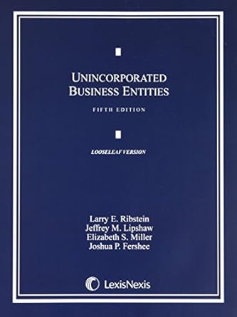 unincorporated business entities 1st edition larry ribstein ,jeffrey lipshaw ,elizabeth miller ,joshua