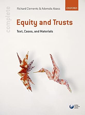 complete equity and trusts text cases and materials 1st edition richard clements ,ademola abass 0199286159,