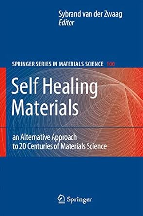 self healing materials an alternative approach to 20 centuries of materials science 1st edition sybrand van