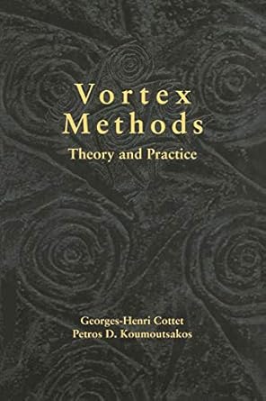 vortex methods theory and practice 1st edition georges henri cottet ,petros d koumoutsakos 0521061709,