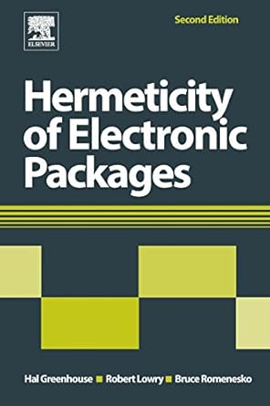 hermeticity of electronic packages 1st edition hal greenhouse 0323165672, 978-0323165679