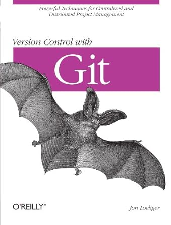 version control with git powerful tools and techniques for collaborative software development 1st edition jon