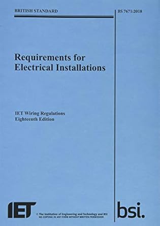 requirements for electrical installations iet wiring regulations bs 7671 2018 1st edition the institution