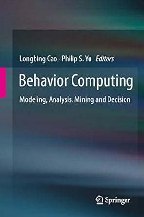 behavior computing modeling analysis mining and decision 1st edition longbing cao ,philip s yu 1447129687,