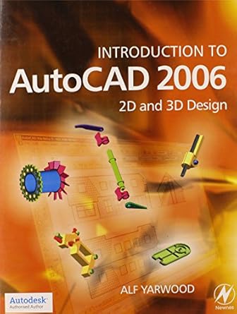 introduction to autocad 2006 2d and 3d design 1st edition alf yarwood 0750668768, 978-0750668767