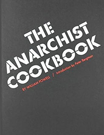 the anarchist cookbook 1st edition william powell ,peter m bergman 4072427195, 978-4072427194