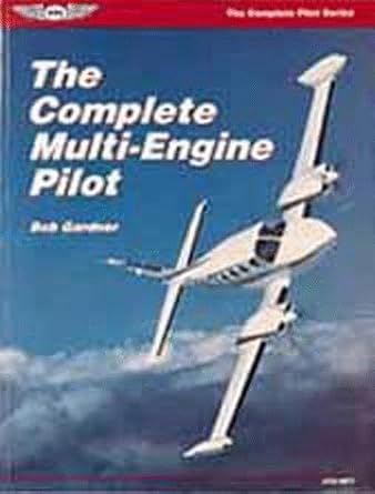 the complete multi engine pilot 1st edition robert e gardner 1560271248, 978-1560271246