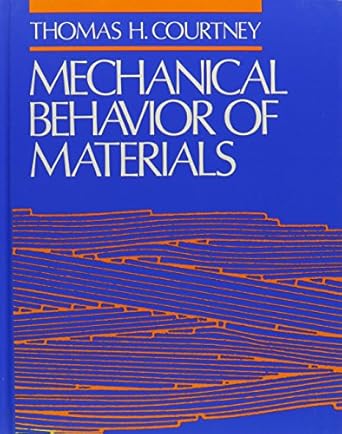 mechanical behavior of materials 1st edition thomas h courtney 0070132658, 978-0070132658