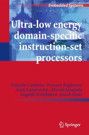 ultra low energy domain specific instruction set processors 1st edition francky catthoor ,praveen raghavan