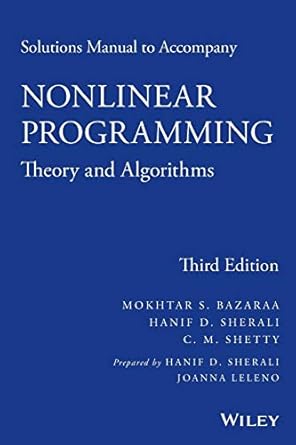solutions manual to accompany nonlinear programming theory and algorithms 1st edition mokhtar s bazaraa